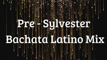 Bachata Latino Mix Pre-Sylvester Party